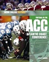 Football in the ACC: Atlantic Coast Conference (Library Binding)