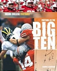 Football in the Big Ten (Library Binding)