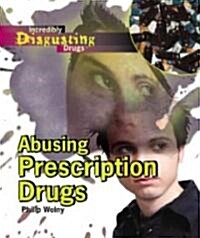 Abusing Prescription Drugs (Library Binding)