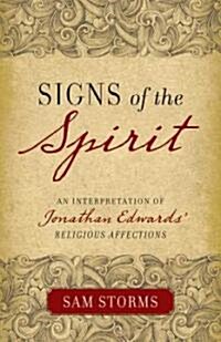 Signs of the Spirit: An Interpretation of Jonathan Edwardss Religious Affections (Paperback)