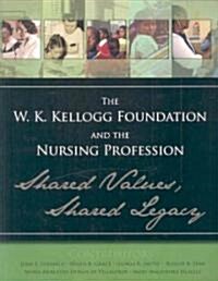 The W.K. Kellogg Foundation and the Nursing Profession (Paperback, 1st)