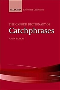 The Oxford Dictionary of Catchphrases (Hardcover)