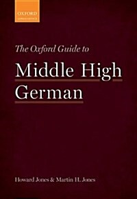 The Oxford Guide to Middle High German (Hardcover)