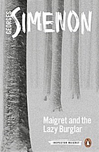 Maigret and the Lazy Burglar : Inspector Maigret #57 (Paperback)