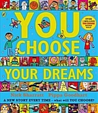You Choose Your Dreams : A new story every time – what will YOU choose? (Paperback)