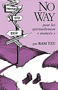 No Way: Pour Les Spirituellement Avanc? (Paperback, French)