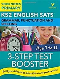 English SATs 3-Step Test Booster Grammar, Punctuation and Spelling: York Notes for KS2 catch up, revise and be ready for the 2025 and 2026 exams (Paperback)