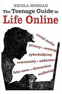 The Teenage Guide to Life Online (Paperback)
