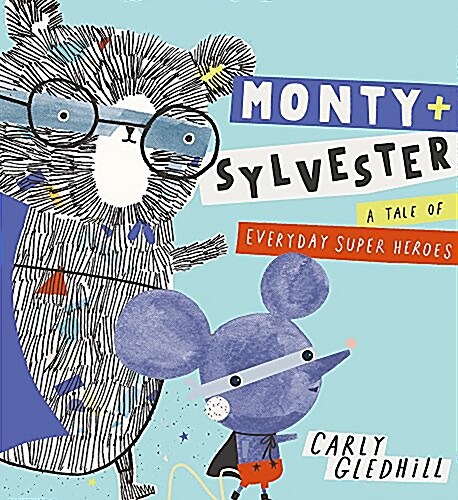 Monty and Sylvester A Tale of Everyday Super Heroes (Hardcover)