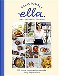 [중고] Deliciously Ella The Plant-Based Cookbook : The fastest selling vegan cookbook of all time (Hardcover)