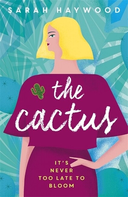 The Cactus : the New York bestselling debut soon to be a Netflix film starring Reese Witherspoon (Paperback)
