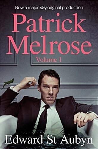 Patrick Melrose Volume 1 : Never Mind, Bad News and Some Hope (Paperback)