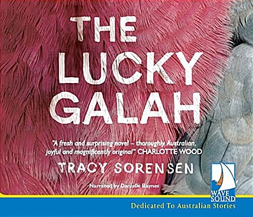 The Lucky Galah (CD-Audio, Unabridged ed)