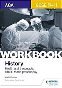 AQA GCSE (9-1) History Workbook: Health and the people, c1000 to the present day (Paperback)