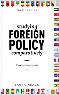 Studying Foreign Policy Comparatively: Cases and Analysis, Fourth Edition (Paperback, 4)