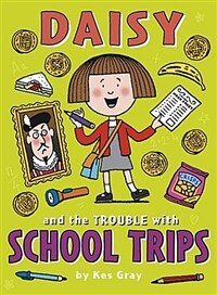 Daisy and the Trouble with School Trips (Paperback)