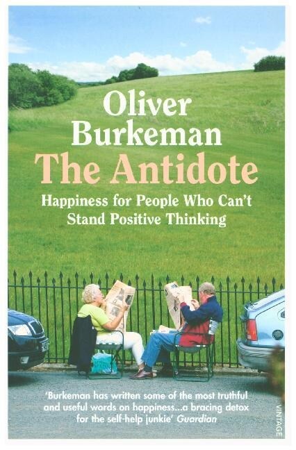 The Antidote : From the Sunday Times bestselling author of Four Thousand Weeks (Paperback)