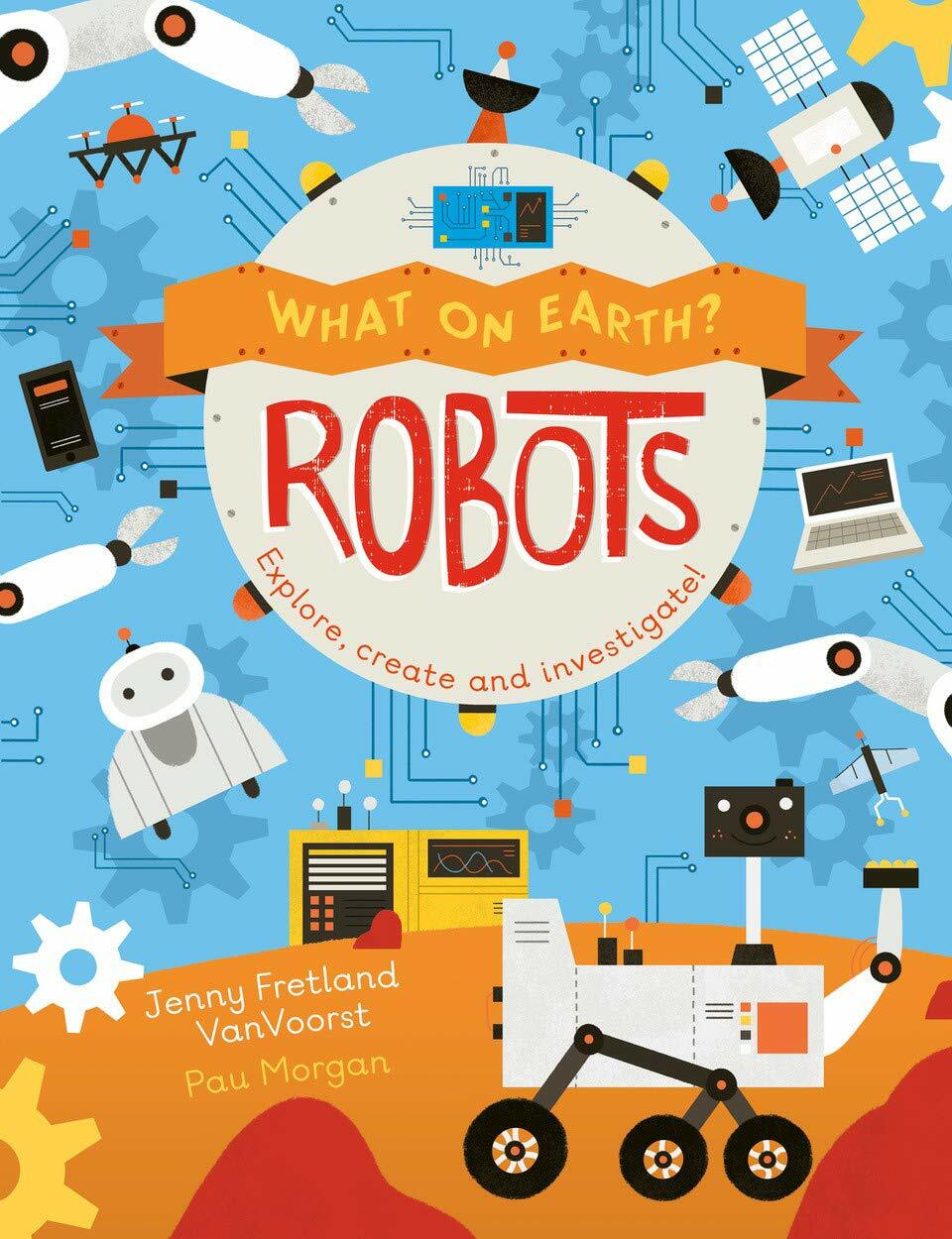 What on Earth: Robots (Paperback)