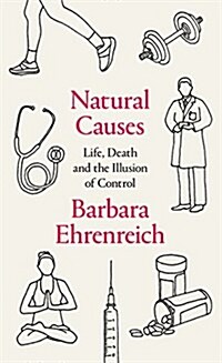 Natural Causes : Life, Death and the Illusion of Control (Paperback)