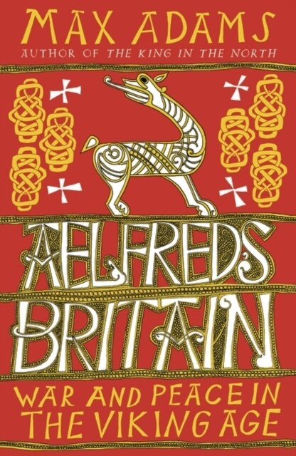 Aelfreds Britain : War and Peace in the Viking Age (Paperback)