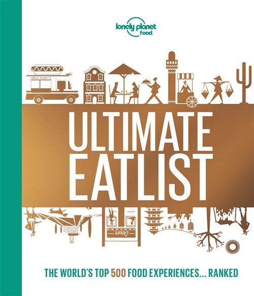 Lonely Planets Ultimate Eatlist (Hardcover)