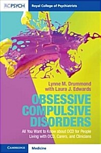 Obsessive Compulsive Disorder : All You Want to Know about OCD for People Living with OCD, Carers, and Clinicians (Paperback)