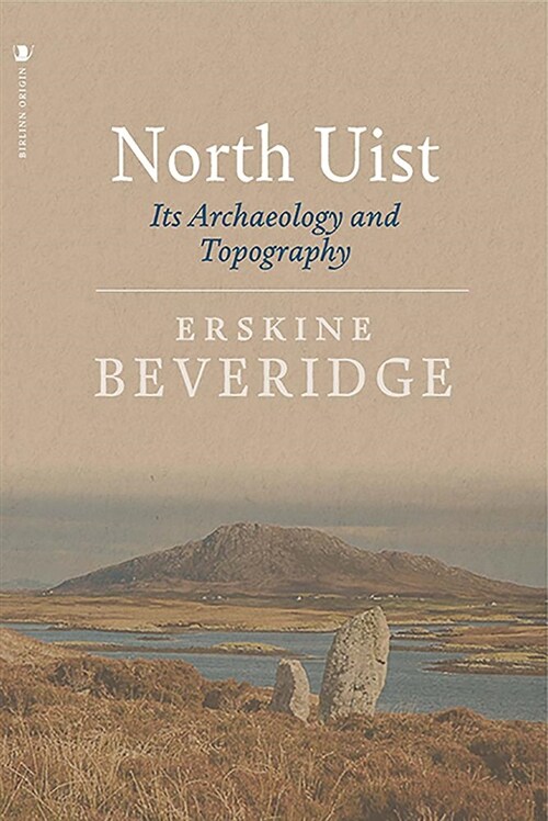 North Uist : Its Archaeology and Topography (Paperback)