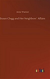 Susan Clegg and Her Neighbors?Affairs (Hardcover)