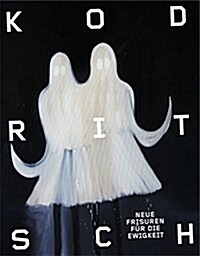 Ronald Kodritsch: Neue Frisuren Fu?r Die Ewigkeit (New Hairs for Eternity) (Hardcover)