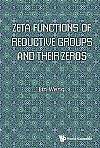 Zeta Functions Of Reductive Groups And Their Zeros (Hardcover)