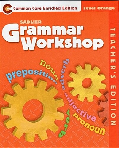 [중고] Grammar Workshop Common Core Enriched Edition Level ORANGE, Teacher Edition (Grade 4) (Paperback)