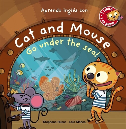 CAT AND MOUSE, GO UNDER THE SEA! (Hardcover)