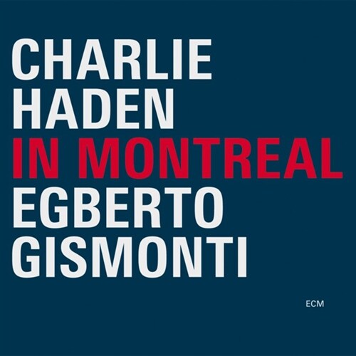 [수입] Charlie Haden, Egberto Gismonti - In Montreal [일본반][SHM-CD]