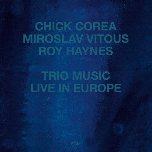 [수입] Chick Corea - Trio Music, Live In Europe [일본반][SHM-CD]