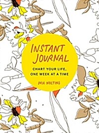 Instant Journal: Chart Your Life, One Week at a Time (Paperback)