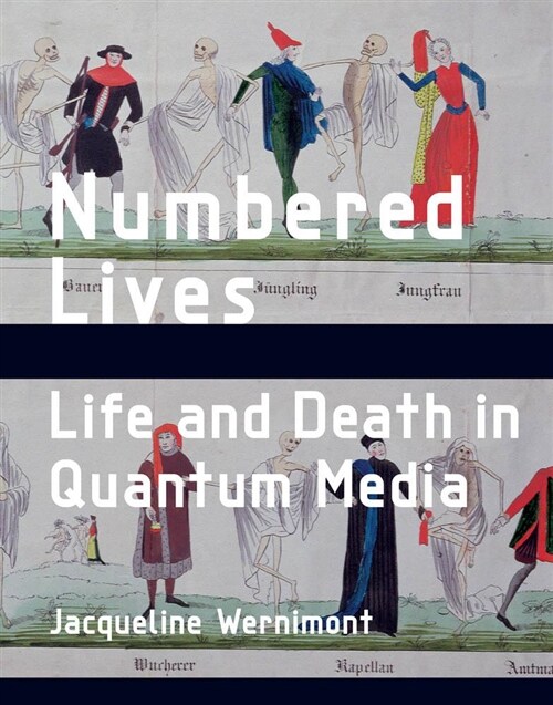 Numbered Lives: Life and Death in Quantum Media (Hardcover)