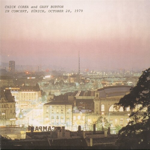 [수입] Chick Corea, Gary Burton - In Concert Zurich October 28, 1979 [일본반][SHM-CD]