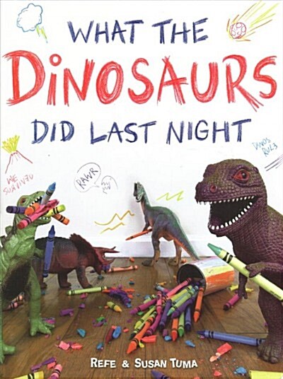 What the Dinosaurs Did Last Night (Board Books)