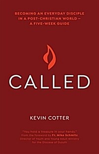 Called: Becoming an Everyday Disciple in a Post-Christian World--A Five-Week Guide (Paperback)