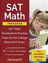 SAT Math Prep 2018 & 2019: SAT Math Workbook & Practice Tests for the College Board SAT Exam (Paperback)