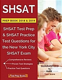 Shsat Prep Books 2018 & 2019: Shsat Test Prep & Shsat Practice Test Questions for the New York City Shsat Exam (Paperback)