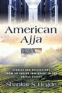 American Ajja: Stories and Reflections from an Indian Immigrant in the United States (Paperback)