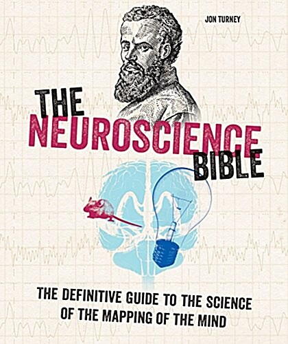 The Neuroscience Bible: The Definitive Guide to the Science of the Mapping of the Mind (Paperback)