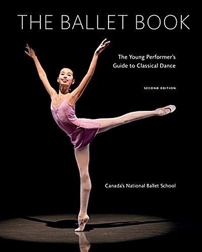 The Ballet Book: The Young Performers Guide to Classical Dance (Paperback, 2)
