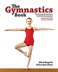 The Gymnastics Book: The Young Performers Guide to Gymnastics (Paperback, 3, Revised, Update)