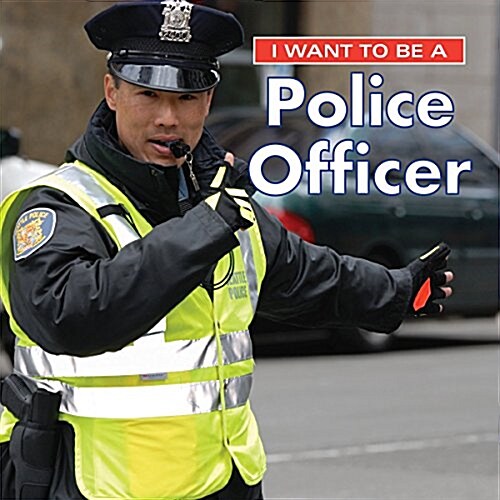 I Want to Be a Police Officer (Paperback, 2)