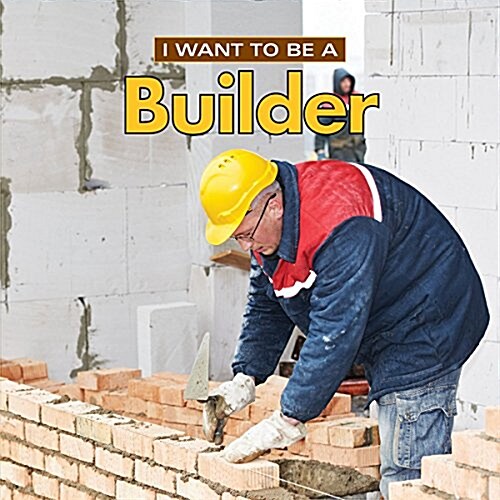 I Want to Be a Builder (Paperback, 2)