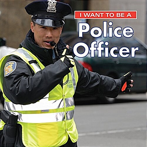 I Want to Be a Police Officer (Hardcover, 2)