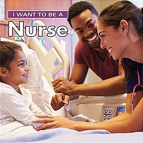 I Want to Be a Nurse (Hardcover, 2)