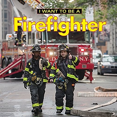 I Want to Be a Firefighter (Hardcover, 2)